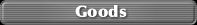 GOODS